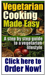 Vegetarian Cooking Made Easy - A step by step guide to a vegetarian lifestyle